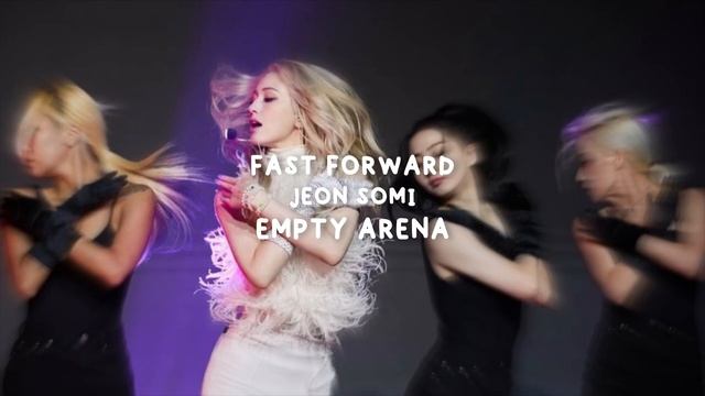 JEON SOMI (전소미) - Fast Forward (Empty Arena) смотреть онлайн