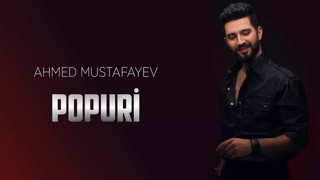 Ahmed Mustafayev - Popuri 2021