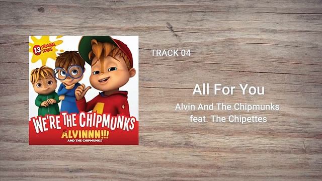 Alvin And The Chipmunks - All For You Feat. The Chipettes (Official Audio)
