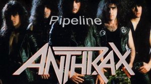 Anthrax Pipeline