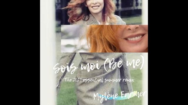 Mylene farmer - Sois Moi (Be Me) (The 2021 Essential Summer Remix) смотреть онлайн