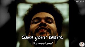 Save your tears - The weekend