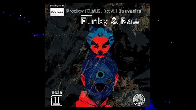 Prodigy (O.M.D._) X All Souvenirs - Funky & Raw (Little Orange UA Bootleg) Breakbeat (Big Beat)
