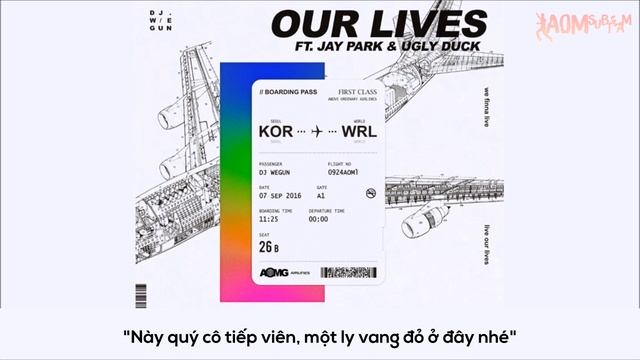[VIETSUB] [AOMst] Our Lives - DJ Wegun Feat. Jay Park (박재범) & Ugly Duck смотреть онлайн