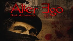 Alter Ego. Прохождение. Часть 1.