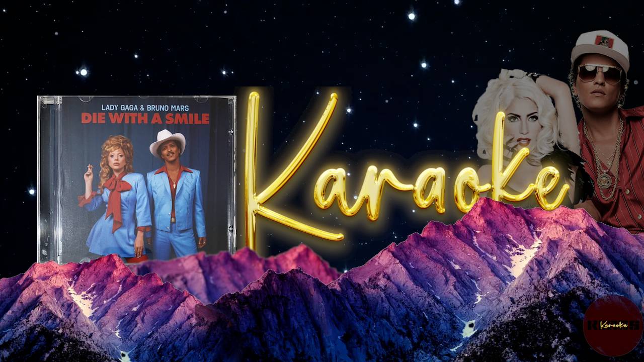 Die With A Smile - Lady Gaga, Bruno Mars (Karaoke Version) Karaoke смотреть онлайн