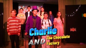 Спектакль "Charlie And The Chocolate Factory" на английском языке