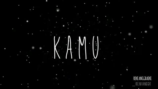 Sajak "Kamu" by: Reni Anggraini смотреть онлайн