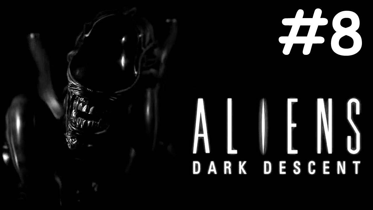 Чужие: Погружение во Тьму | Aliens: Dark Descent | часть 8