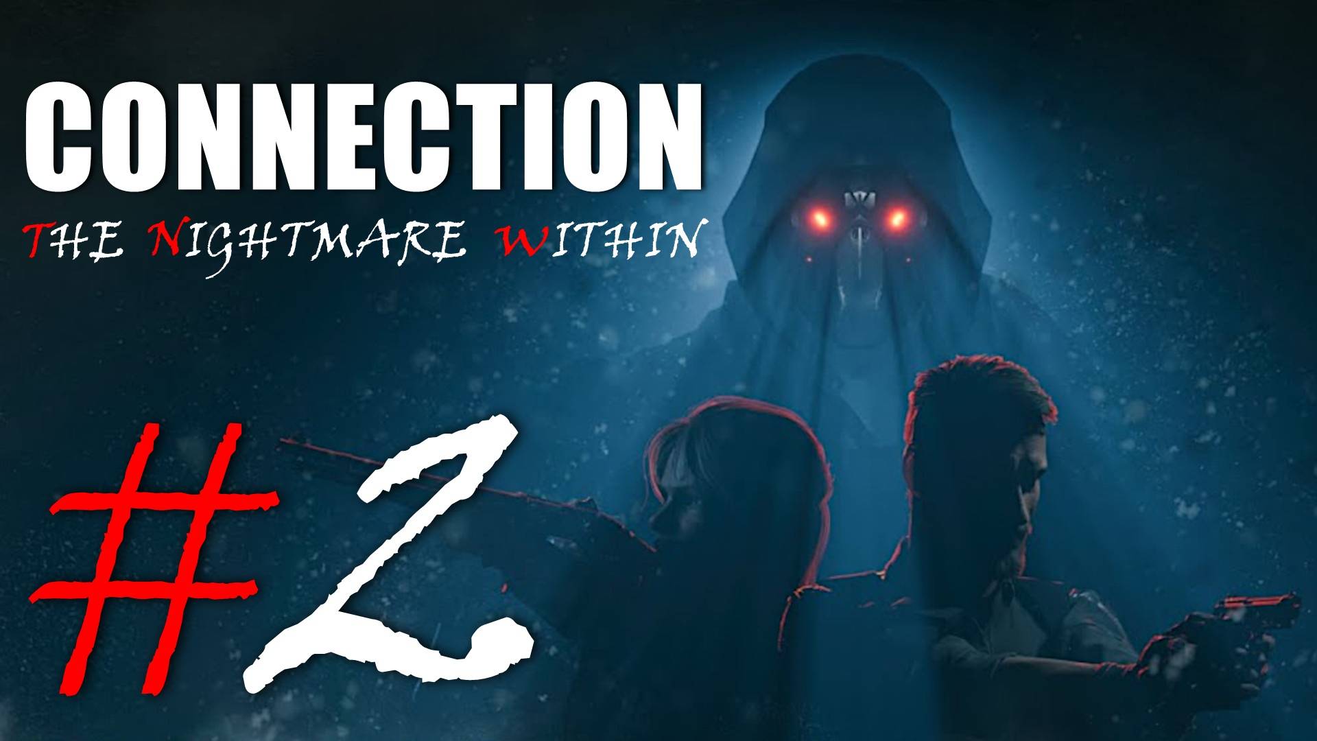 Connection: The Nightmare Within. Первое прохождение. #2