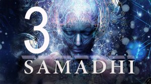Самадхи - Фильм меняющий сознание! Посмотри и ты не будешь прежним! ЧАСТЬ 3