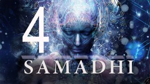 Самадхи - Фильм меняющий сознание! Посмотри и ты не будешь прежним! ЧАСТЬ 4