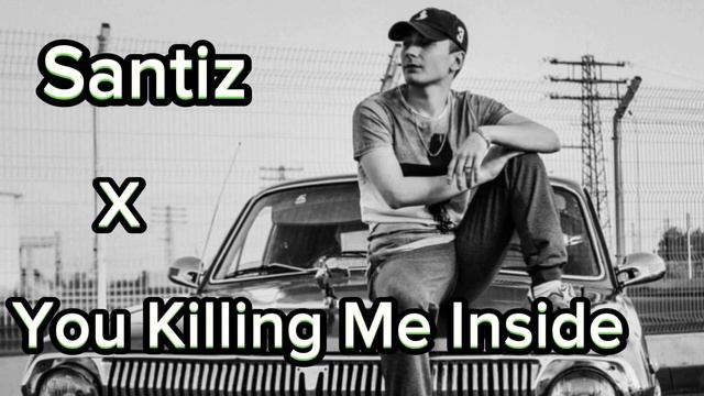 Santiz x You Killing Me Inside Remix by Vinch смотреть онлайн