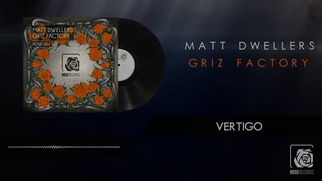 Matt Dwellers - Griz Factory [Rose002] смотреть онлайн