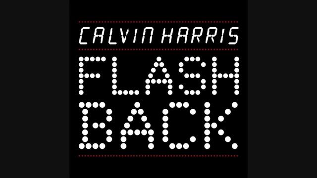 Calvin Harris - Flashback (Mike Allen Remix) смотреть онлайн