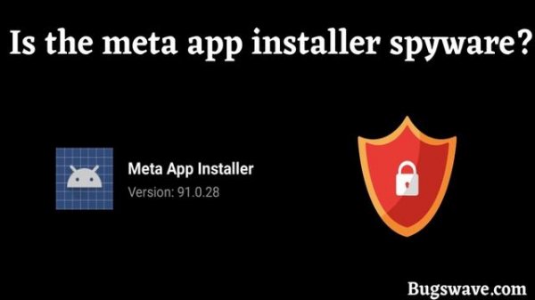 What is Meta app installer App on Android phones | Is meta Meta App installer spyware?