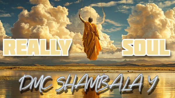DMC SHAMBALA Y - REALLY SOUL ( CHILL MIX ) РЕЛАКС 2024