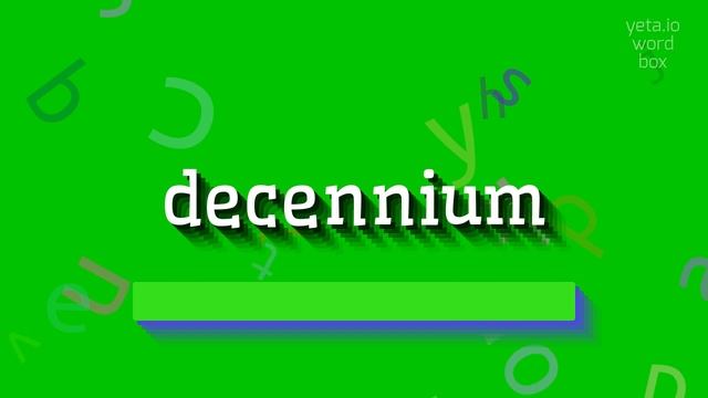 DECENNIUM - HOW TO SAY DECENNIUM? #decennium смотреть онлайн