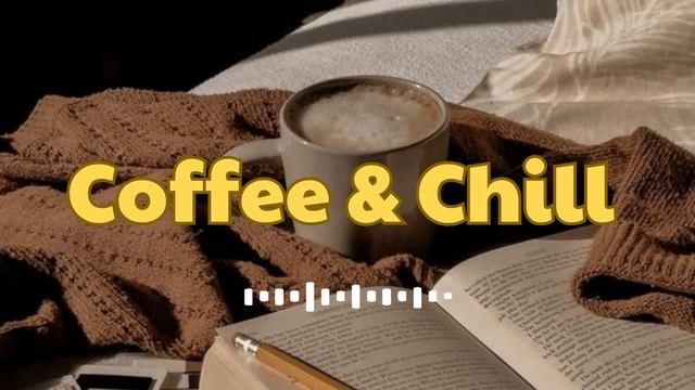 Coffee Music - Relaxing And Chill Music For Your Coffee Shop
