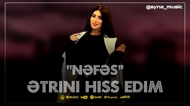 Nefes - Etrini Hiss Edim 2022 | Yeni Mahni | Nefesden Yigma Mahnilar