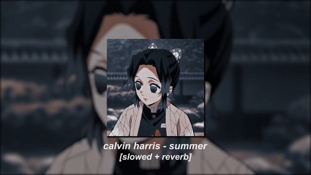 calvin harris - summer [slowed + reverb] смотреть онлайн