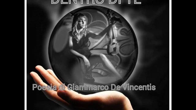 Dentro di te, poesia e voce di Giammarco De Vincentis. смотреть онлайн
