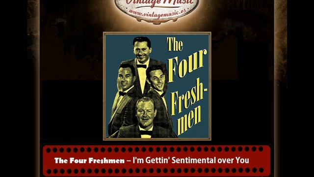 The Four Freshmen – I'm Gettin' Sentimental over You смотреть онлайн