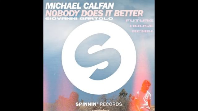 Michael Calfan - Nobody Does It Better (Giovanni Bartolo Remix) FUTURE HOUSE 2016 смотреть онлайн
