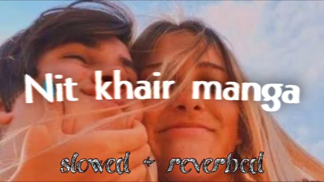 NIT KHAIR MANGA ( slowed + reverbed) смотреть онлайн