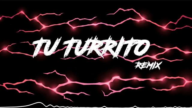 Tu Turrito REMIX Dj Pablo Lambert смотреть онлайн