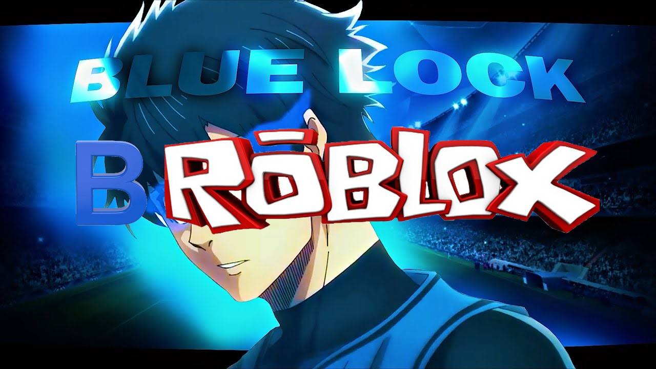 Blue Lock в роблокс смотреть онлайн