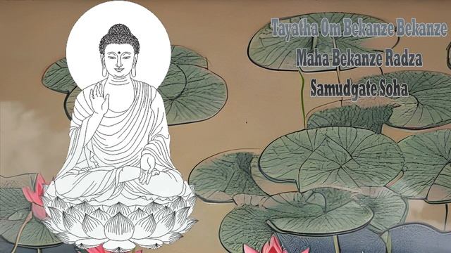 Tayatha Om Bekanze Bekanze Maha Bekanze Radza Samudgate Soha - Medicine Buddha Mantra смотреть онлайн