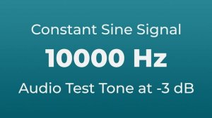 10000 Hz Sound Audio Test Tone | 10000 Hertz Sine Signal | 10 kHz