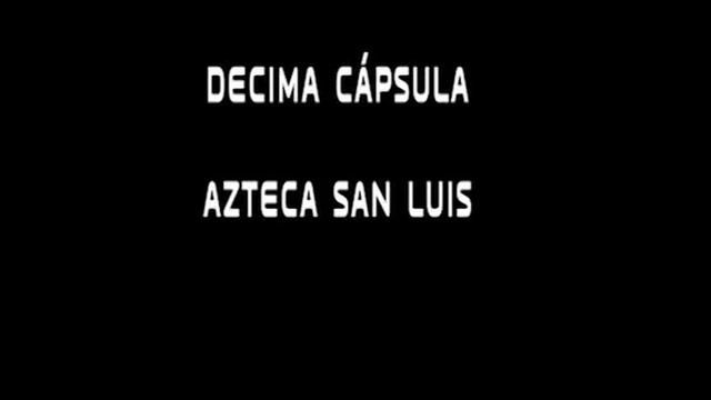 Azteca San Luis: Novena Cápsula смотреть онлайн