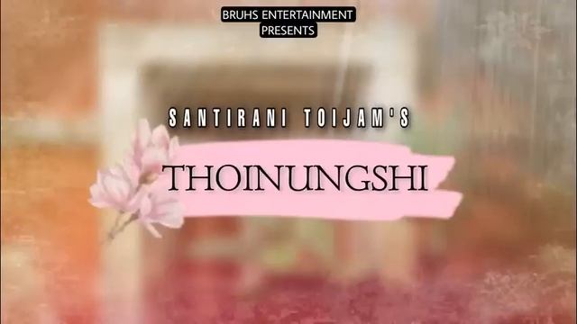 Thoinungshi — (23) Mona | Santirani Toijam смотреть онлайн