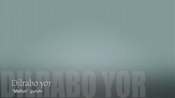 Maftun guruhi - Dilrabo yo'r