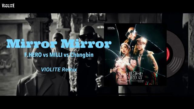 [V-Remix #12] F.HERO vs MILLI vs Changbin - Mirror Mirror (Cypher Style) (VIOLITE Remix) смотреть онлайн
