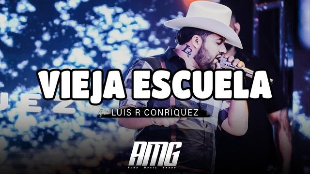 Luis R Conriquez - Vieja Escuela смотреть онлайн