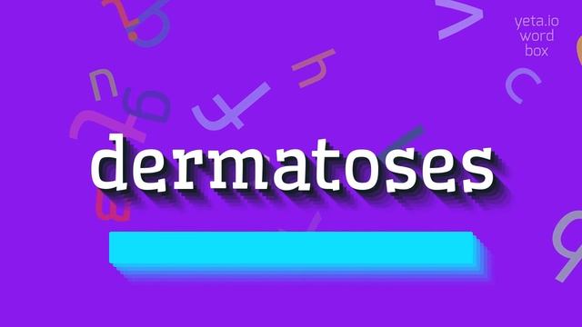 DERMATOSES - HOW TO SAY DERMATOSES? #dermatoses смотреть онлайн