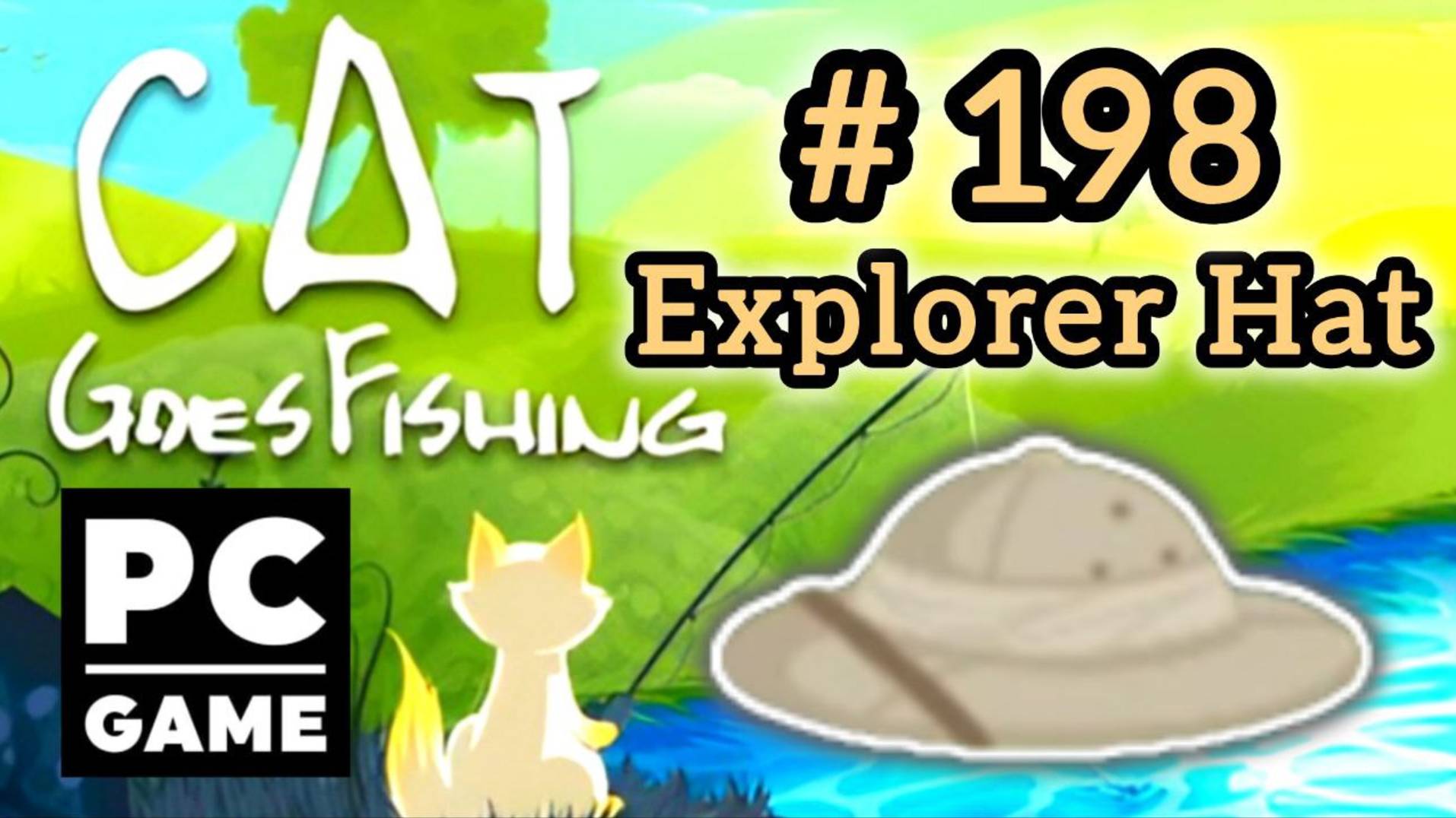 Cat Goes Fishing | # 198 - Explorer Hat | PC смотреть онлайн