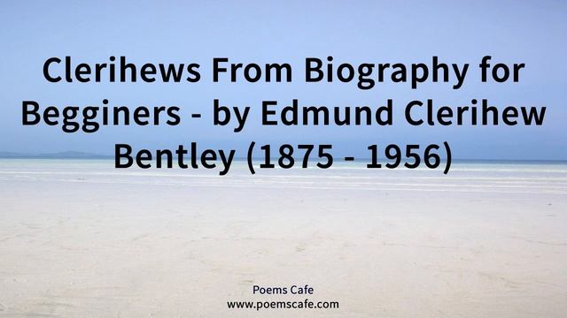 Clerihews From Biography for Begginers by Edmund Clerihew Bentley 1875 1956 смотреть онлайн