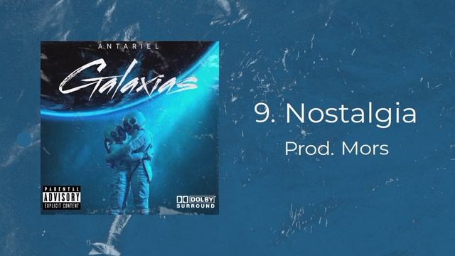 9. Nostalgia - Antariel (Prod. Mors) / #GALAXIAS