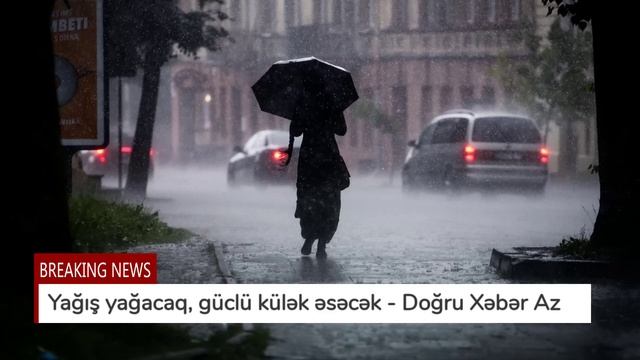 Hava Xəbərdarlığı: İntensiv Yağış Yağacaq, Güclü Külək Əsəcək | Doğru Xəbər Az смотреть онлайн