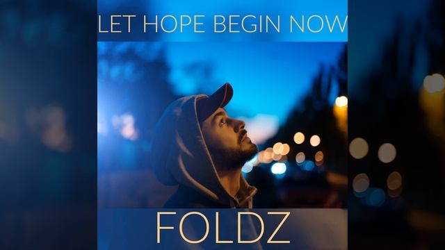 Let Hope Begin Now смотреть онлайн