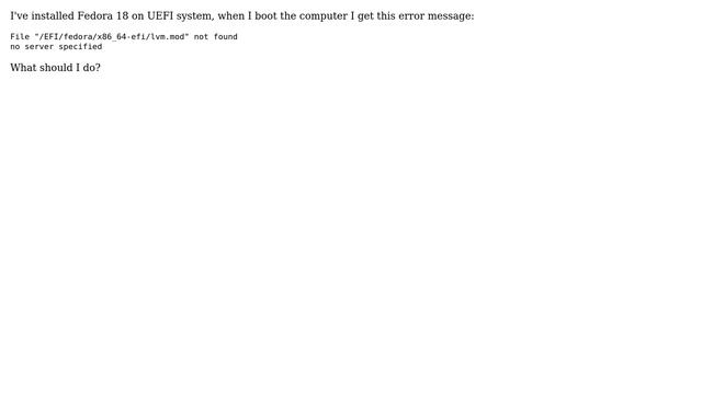 Unix & Linux: Installed Fedora 18 on UEFI machine, got lvm.mod not found error смотреть онлайн