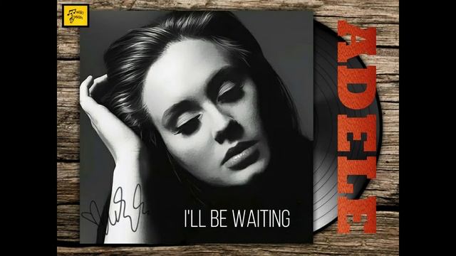 Adele - I'll Be Waiting [ HQ - FLAC ]