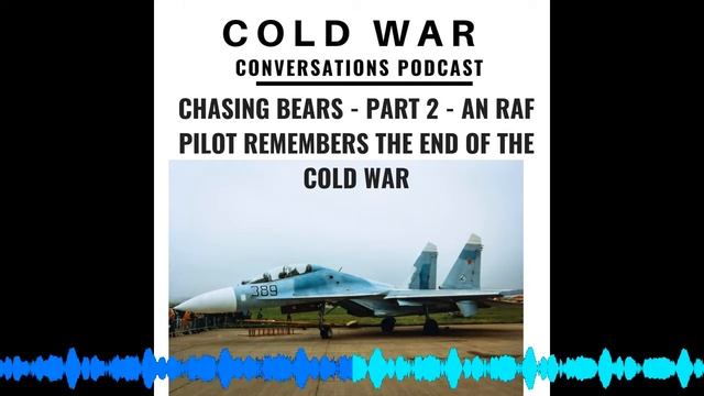 49 - An RAF pilot remembers the end of the Cold War - Chasing Bears Pt 2 смотреть онлайн