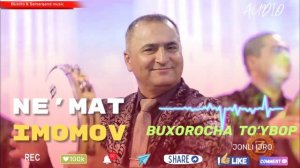 NE'MAT IMOMOV 2023-2024- BUXOROCHA TOʻYBOP | НЕ'МАТ ИМОМОВ БУХОРОЧА ШУХ (Audio)