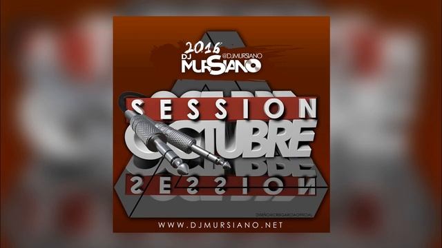 02. Dj Mursiano - Session Octubre 2016 смотреть онлайн