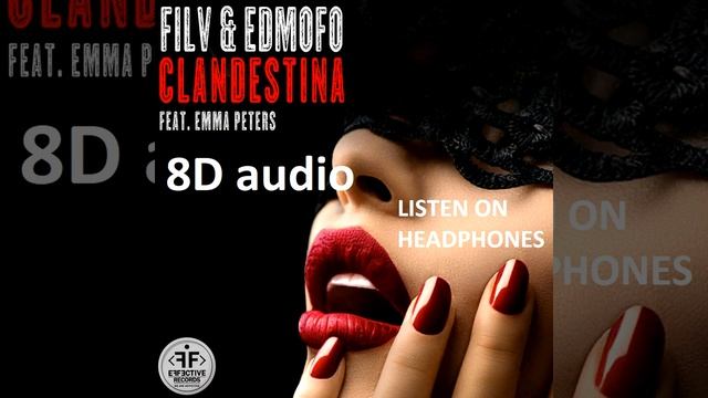 FILV & Edmofo Feat Emma Peters - Clandestina | 8D Audio